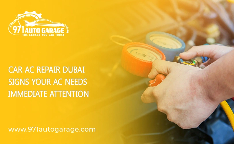 Car AC Repair Dubai: Signs Your AC Needs Immediate Attention