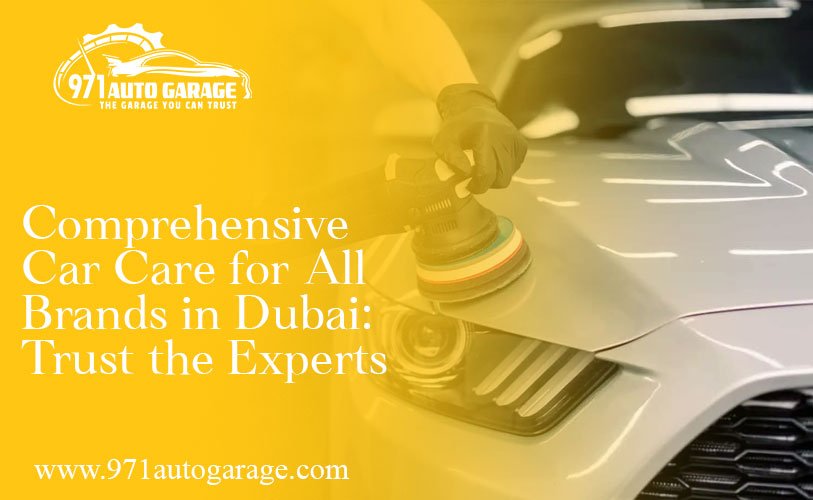 Car Care for All Brands in Dubai