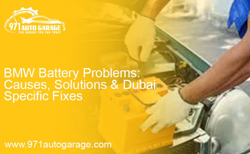 BMW Battery Problems: Causes, Solutions & Dubai-Specific Fixes
