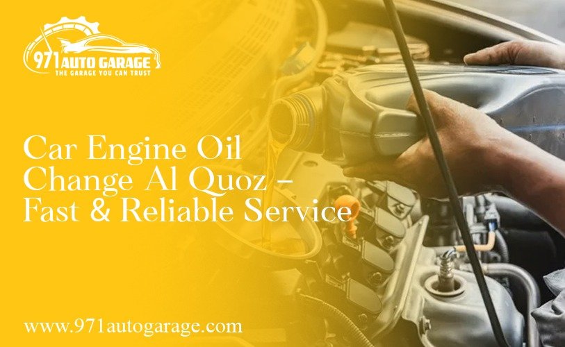 Car Engine Oil Change Al Quoz – Fast & Reliable Service