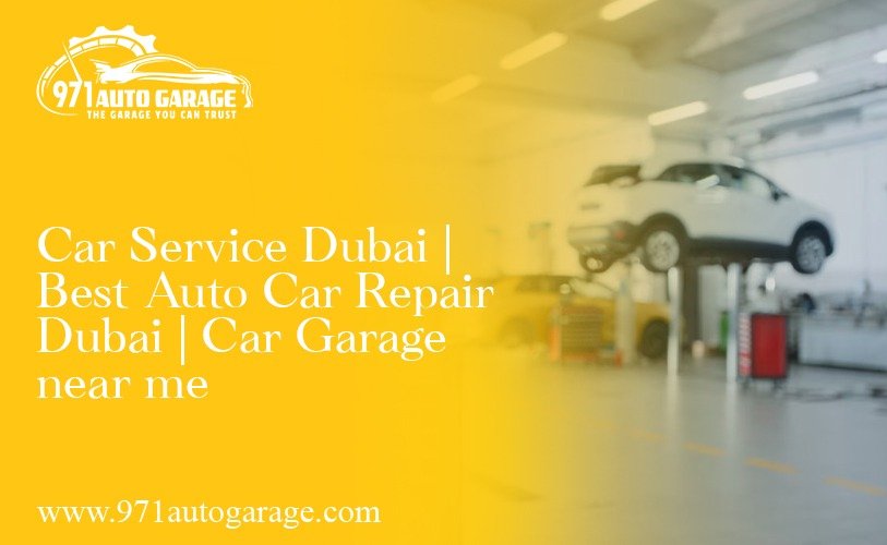 Best Auto Garage in Dubai | Garage Near Me  971 Auto Garage