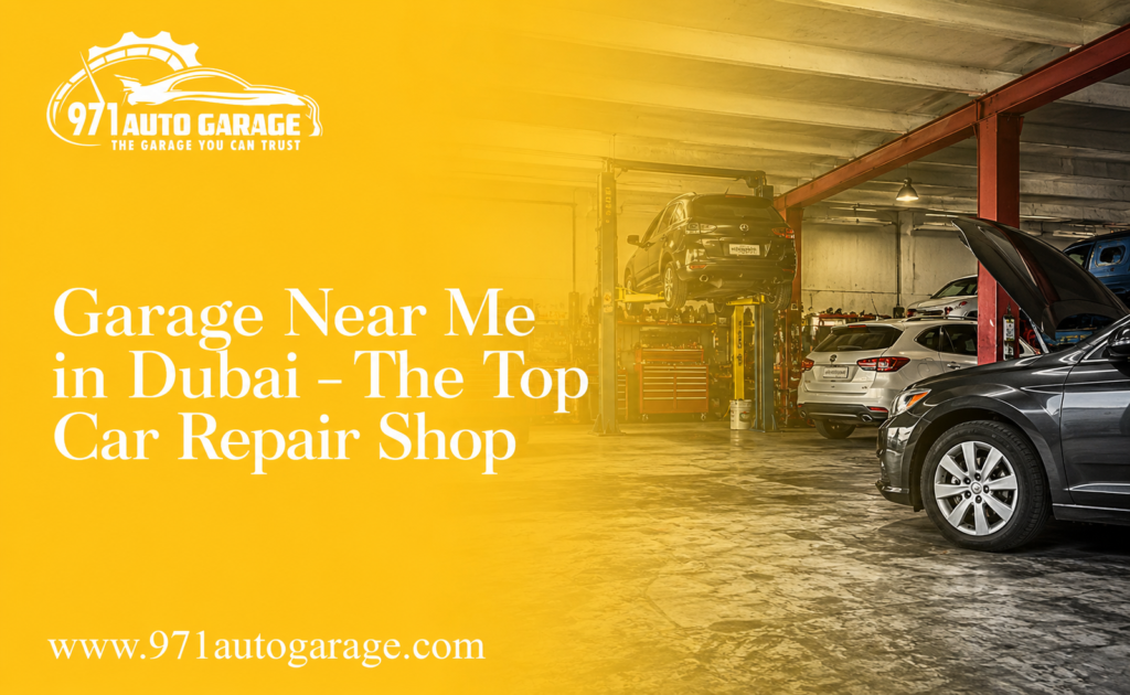 Garage Near Me in Dubai – The Top Car Repair Shop | 971autogarage